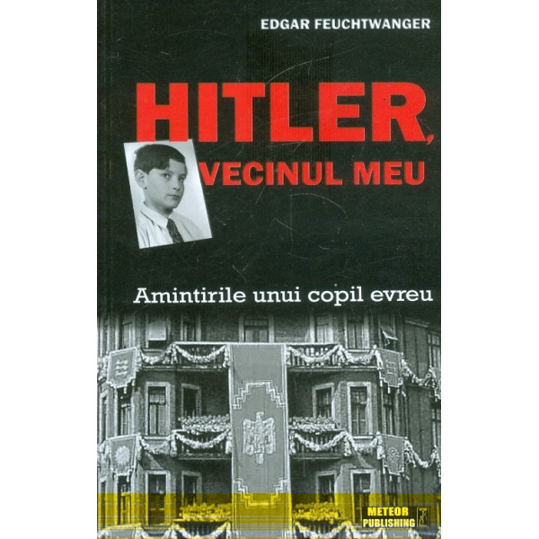 Hitler, vecinul meu. Amintirile unui copil evreu