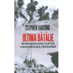 Ultima batalie. Cand soldatii americani si germani si-au unit fortele, in ceasurile de final ale celui de-al Doilea Razboi Mondi