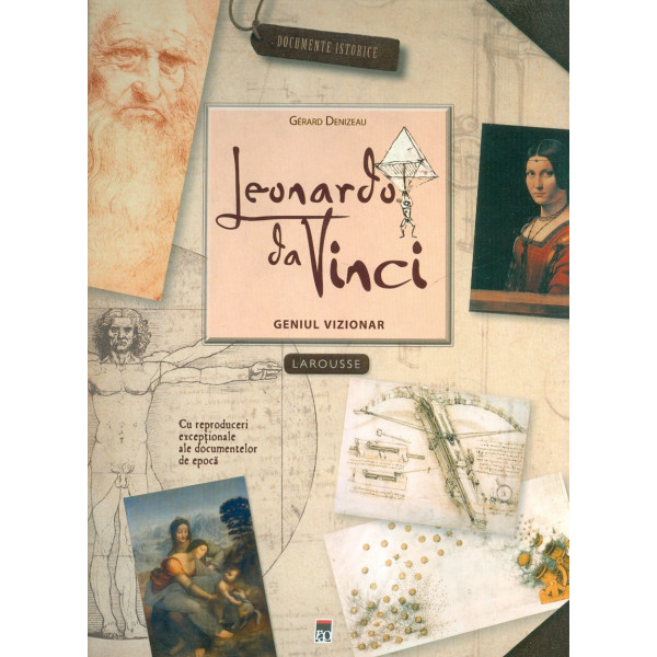 Leonardo da Vinci. Geniul vizionar