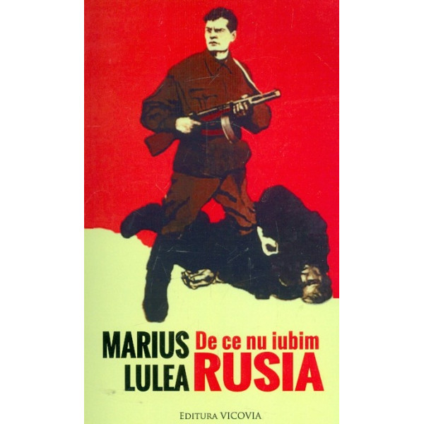 De ce nu iubim Rusia