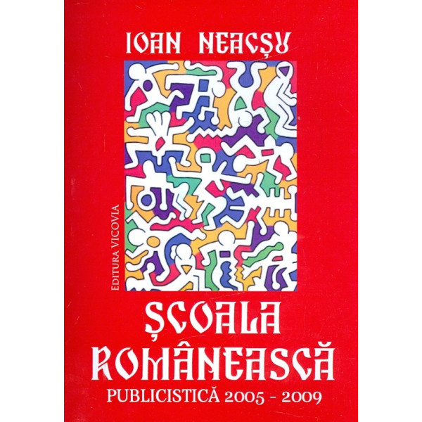 Scoala romaneasca. Publicistica 2005-2009