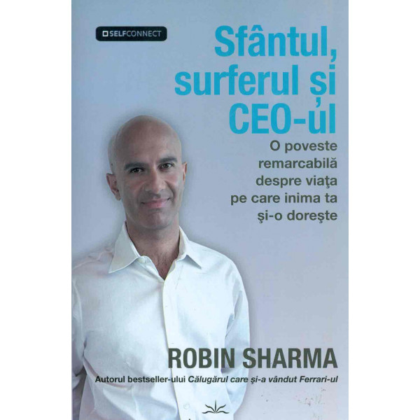 Sfantul, surferul si CEO-ul. O poveste remarcabila despre viata pe care inima si-o doreste