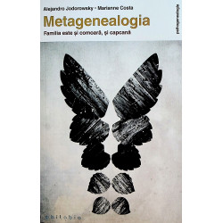 Metagenealogie.  Familia este si comoara, si capcana