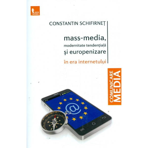 Mass-media, modernitate tendentiala si europenizare in era internetului