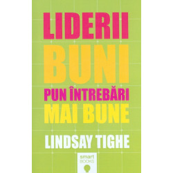 Liderii buni pun intrebari mai bune