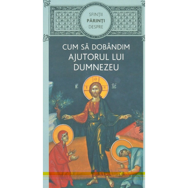 Cum sa dobandim ajutorul lui Dumnezeu