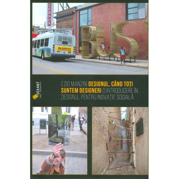 Designul, cand toti suntem designeri. O introducere in designul pentru inovatie sociala