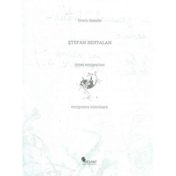 Stefan Bertalan - Emigrarea interioara. Editie bilingva
