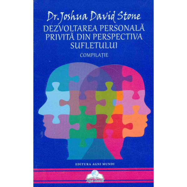 Dezvoltarea personala privita din perspectiva sufletului. Compilatie