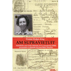 Am supravietuit. Amintirile unei foste detinute de la Auschwitz (1945) prezentate si adnotate de Jean-Marc Dreyfus