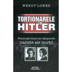 Tortionarele lui Hitler....