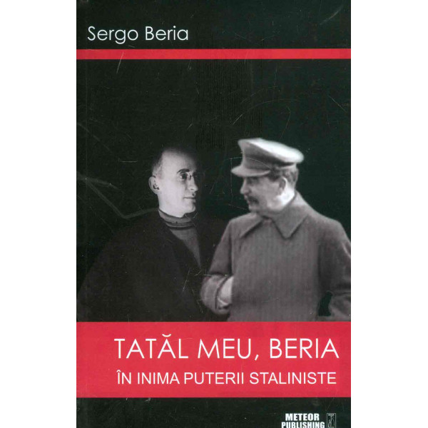 Tatal meu, Beria: in inima puterii staliniste