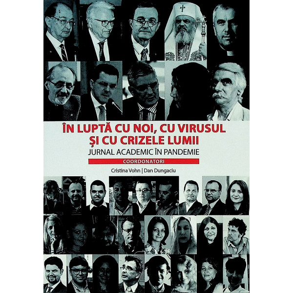In lupta cu noi, cu virusul si cu crizele lumii. Jurnal academic in pandemie
