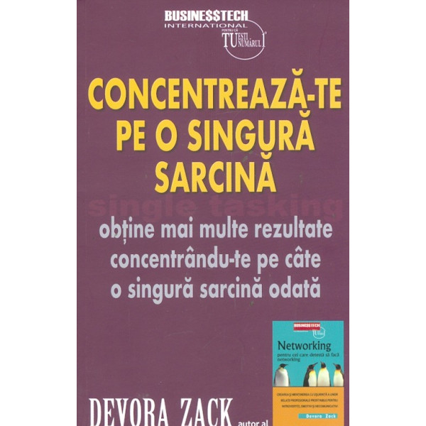 Single Tasking. Concentreaza-te pe o singura sarcina: obtine mai multe rezultate concentrandu-te pe cate o singura sarcina odata