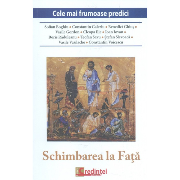 Schimbarea la Fata. Cele mai frumoase predici