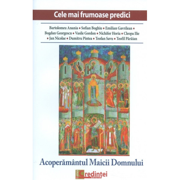 Acoperamantul Maicii Domnului. Cele mai frumoase predici