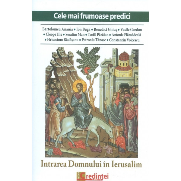 Cele mai frumoase predici - Intrarea Domnului in Ierusalim