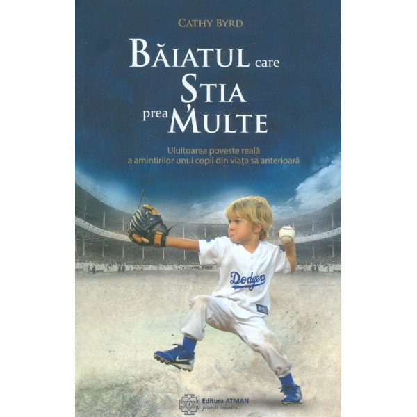 Baiatul care stia prea multe. Uluitoarea poveste reala a amintirilor unui copil din viata sa anterioara