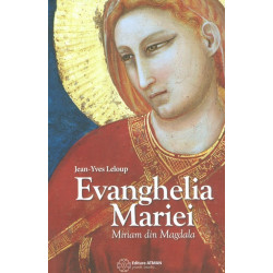 Evanghelia Mariei.- Miriam din Magdala