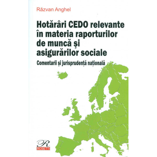 Hatarari CEDO relevante in materia raporturilor de munca si asigurarilor sociale. Comentarii si jurisprudenta nationala