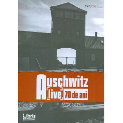 Alive. Auschwitz - Dupa 70...