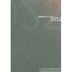 2052. O prognoza globala asupra urmatoarelor patru decenii