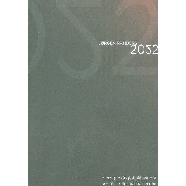 2052. O prognoza globala asupra urmatoarelor patru decenii