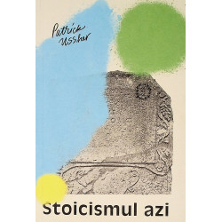 Stoicismul azi, vol. I -...