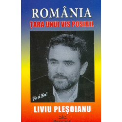 Romania. Tara unui vis posibil