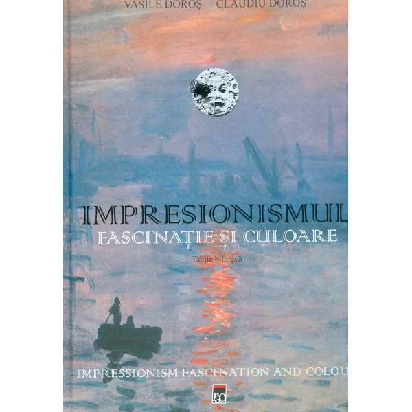 Impresionismul. Fascinatie si culoare. Editie bilingva