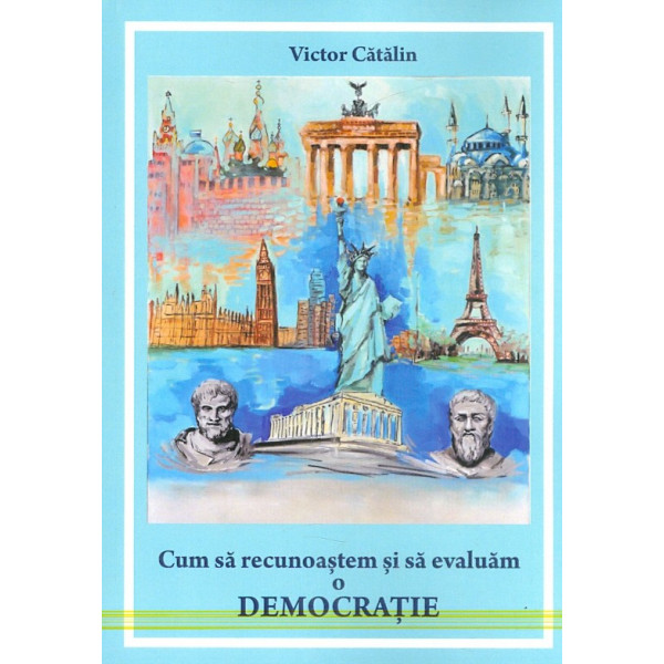 Cum sa recunoastem si sa evaluam o democratie