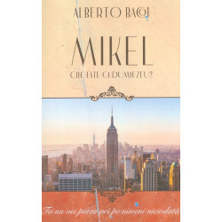 Mikel. Cine este ca Dumnezeu?