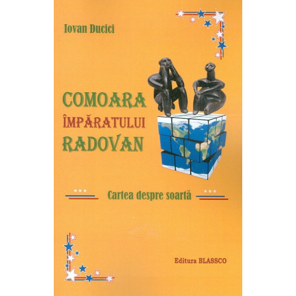 Comoara imparatului radovan. Cartea despre soarta