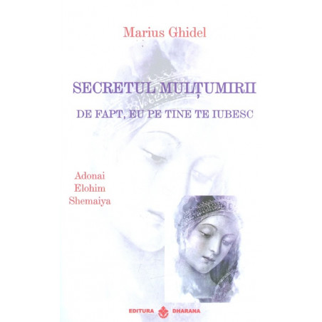 Secretul multumirii. De...