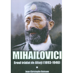 Mihailovici - Eroul tradat...