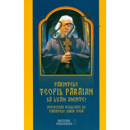 Parintele Teofil Paraian....