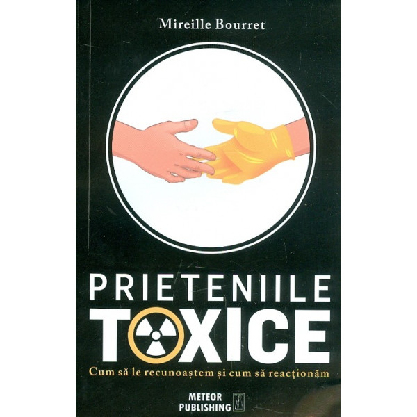Prieteniile toxice. Cum sa le recunoastem si cum sa reactionam