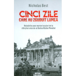 Cinci zile care au zguduit...