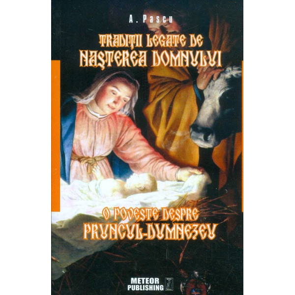 Traditii legate de Nasterea Domnului. O poveste despre Pruncul-Dumnezeu