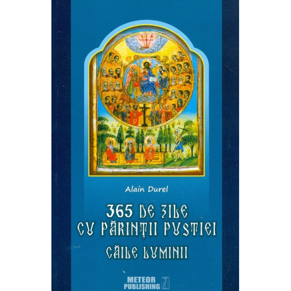 365 de zile cu Parintii pustiei. Caile luminii