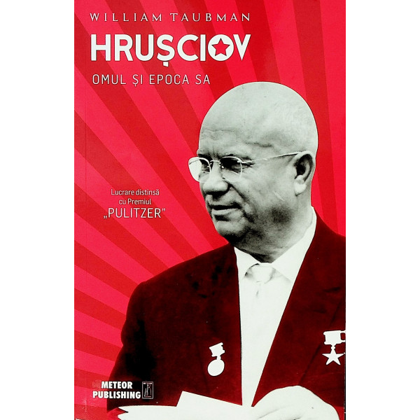 Hrusciov - Omul si epoca sa