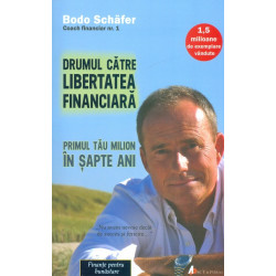 Drumul catre libertate. Primul tau milion in sapte ani