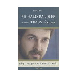 Ghidul lui Richard Bandler...