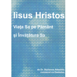Iisus Hristos. Viata Sa pe...
