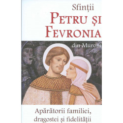 Sfintii Petru si Fevronia din Murom. Aparatorii familiei, dragostei si fidelitatii