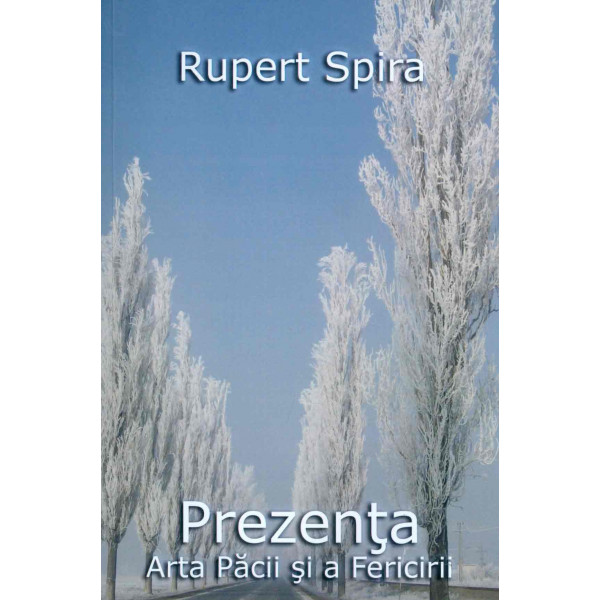 Prezenta. Arta pacii si a fericirii, vol. I