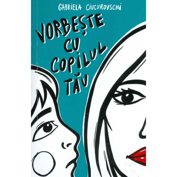 Vorbeste cu copilul tau