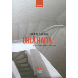 Urla haita... Pitesti-Canal-Gherla-Jilava-Aiud