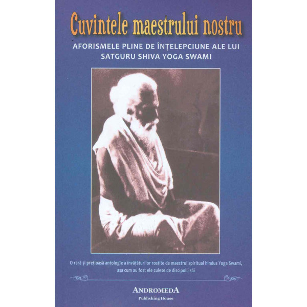 Cuvintele maestrului nostru: aforisme pline de intelepciune ale lui Satguru Shiva Yoga Swami