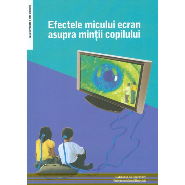 Efectele micului ecran asupra mintii copilului